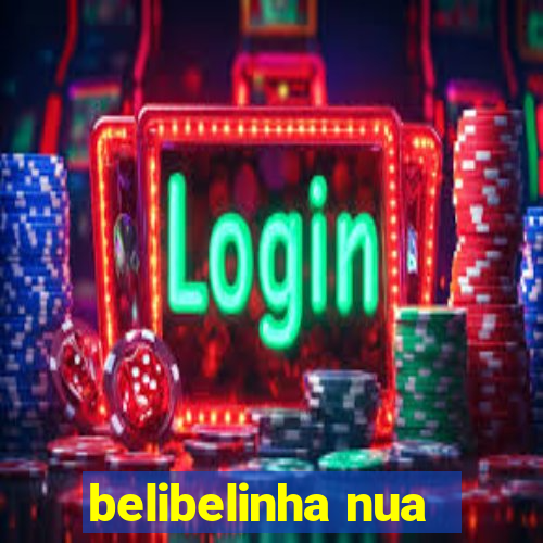 belibelinha nua